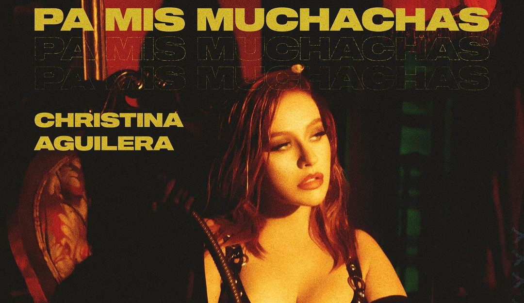 Christina Aguilera lança seu novo single “Pa Mis Muchachas” já com clipe