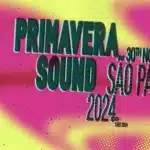 Cartaz Primavera Sound SP 2024