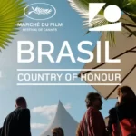 Brasil é escolhido como país de honra no Marché du Film do Festival de Cannes 2025