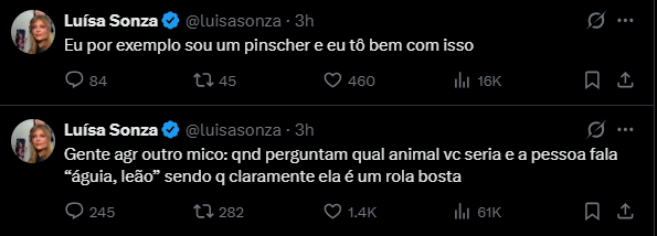 Prints do X de Luísa Sonza. Ela comenta sobre pessoas que acham que seriam uma águia ou um leão se fossem animais, quando claramente "seriam uma rola bosta". E brinca que ela seria um pinscher